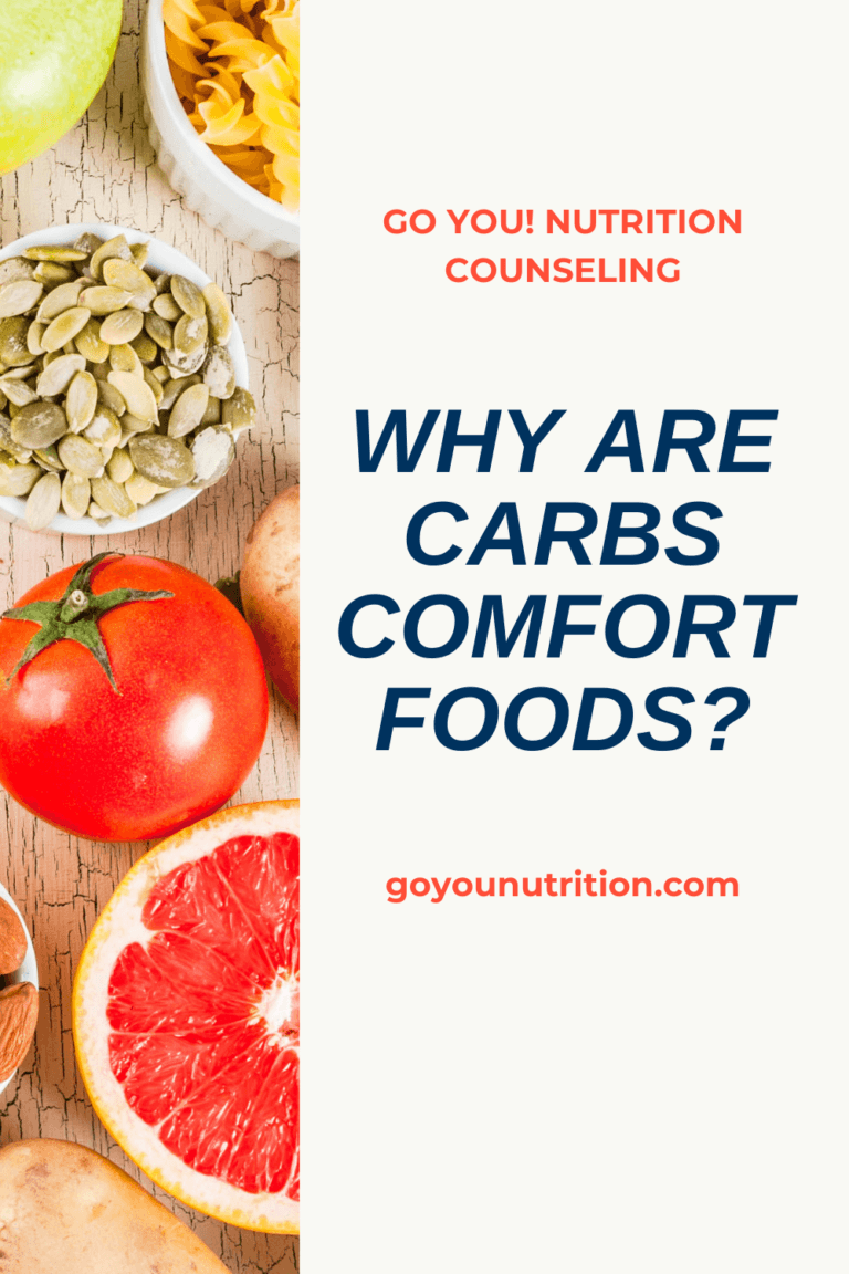 Why are carbs comfort foods? Go You! Nutrition Counseling